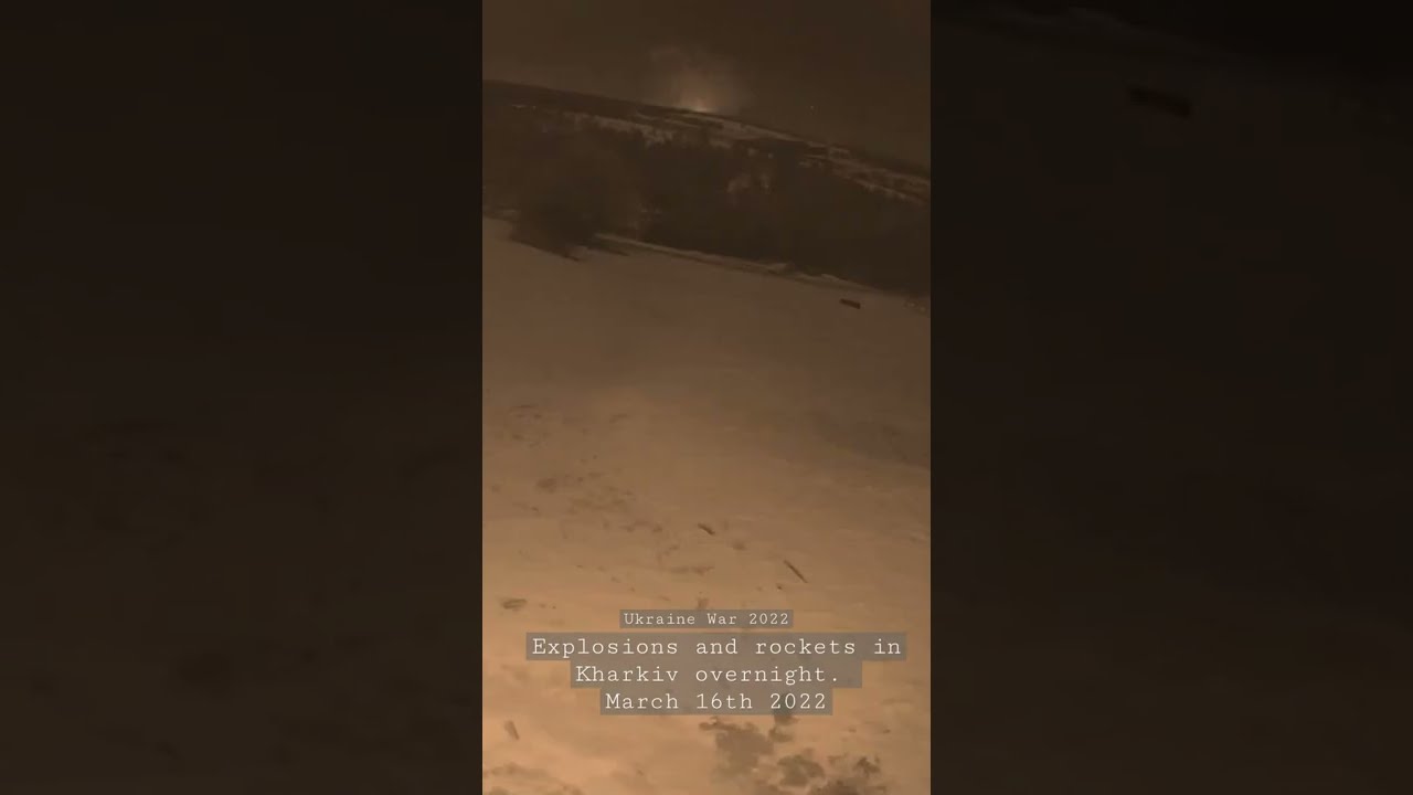 Explosions in Kharkiv Overnight - Ukraine War (March 16th 2022)