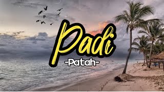 Padi -Patah- (Lirik Lagu)