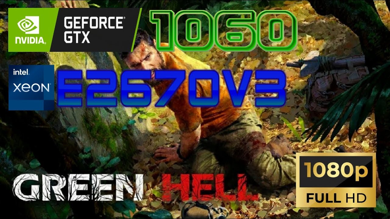 Green Hell GTX 1060 & Xeon 2670v3 Benchmark 1080p