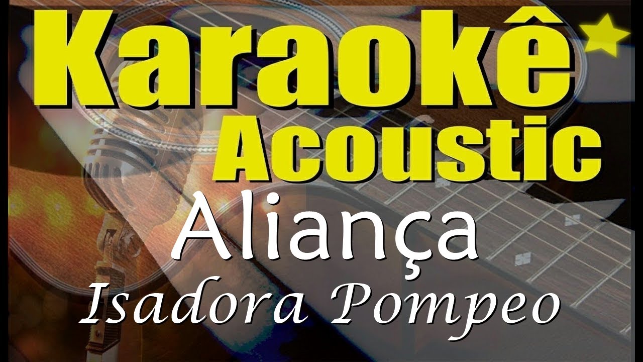 Isadora Pompeo - Aliança (Karaokê Acústico) playback