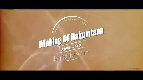 Making of Hakumtaan | Sippy Gill, Dilpreet Dhillon | Jaddi Sardar