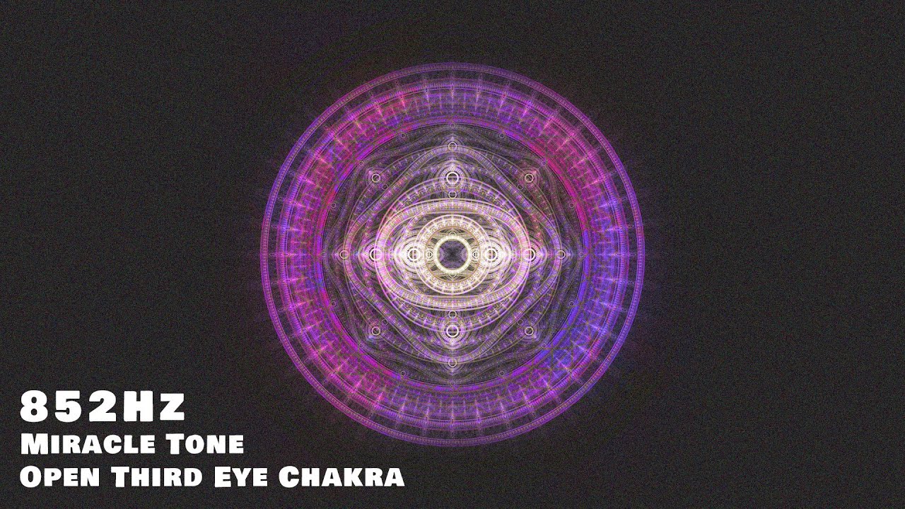 852Hz Miracle Tone, Open Third Eye Chakra (Healing Meditation to Connect To Your Higher Self -2022)