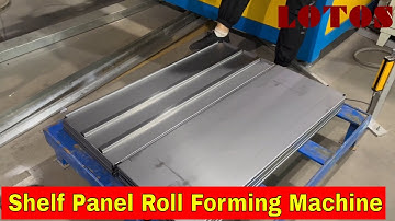Shelf Panel Roll Forming Machine | Shelf Panel Making Machine
