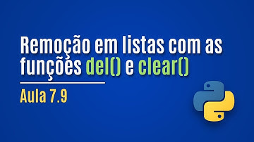 [Python] Aula 7.9 - Remoção em listas com as funções del() e clear()
