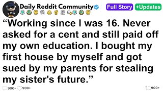 [FULL STORY]Working since I was 16. Never asked for a cent and still paid off my ...