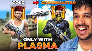 D To Grandmaster With Only Plasma