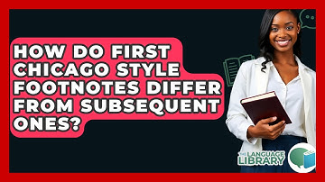 How Do First Chicago Style Footnotes Differ From Subsequent Ones? - The Language Library