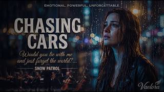 Chasing Cars - Snow Patrol (Intimate Cinematic Cover) Female Vocal