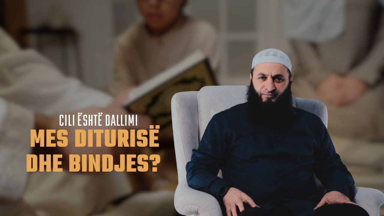 Cili është dallimi mes diturisë dhe bindjes? | Hoxhë Sadullah Bajrami