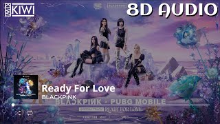 BLACKPINK "Ready For Love" 8D AUDIO with M/V [USE HEADPHONES/EARPHONES]