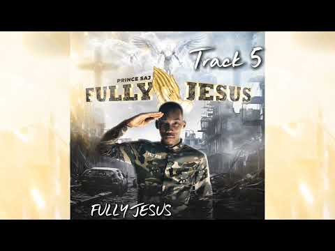 Fully Jesus Prince Saj Official Audio