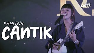 CANTIK - KAHITNA | TAMI AULIA #LIVE