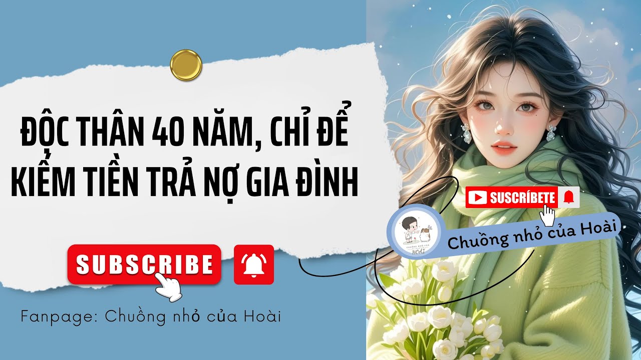 [Truyện Audio] ĐỘC THÂN 40 NĂM, CHỈ ĐỂ KIẾM TIỀN TRẢ NỢ GIA ĐÌNH | Chuồng nhỏ của Hoài