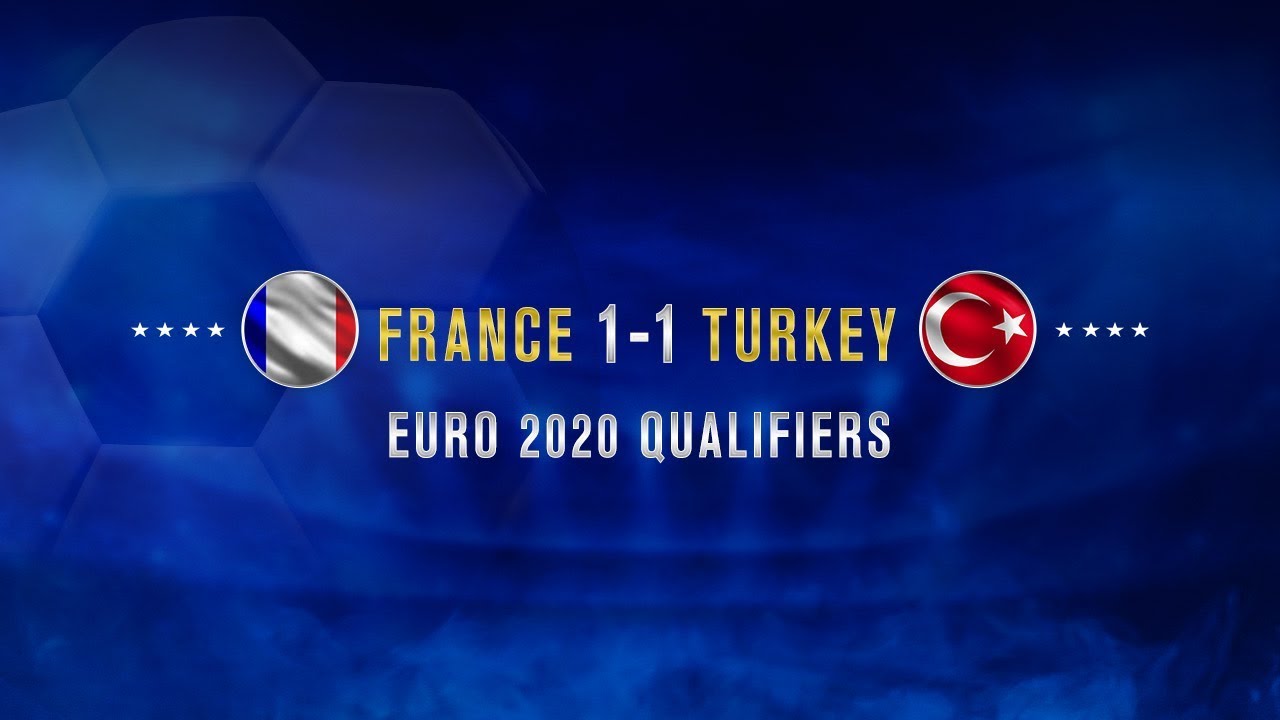 Euro 2020 Qualifiers France vs Turkey Review YouTube