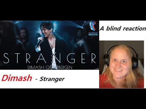 Dimash - Stranger - FIRST REACTION