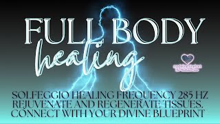 Guided Meditation: Ep 56 Full Body Healing + 285 hz