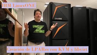 IBM LinuxONE: Creación de LPARes con KVM y libvirt