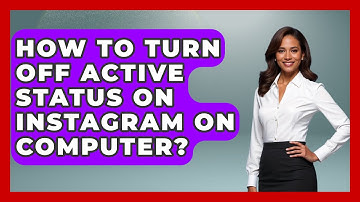How To Turn Off Active Status On Instagram On Computer? - Everyday-Networking