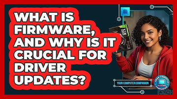 What Is Firmware, And Why Is It Crucial For Driver Updates? - Your Computer Companion
