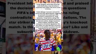 Trump Calls FIFA Boss, US Star's Ban Suddenly Erased