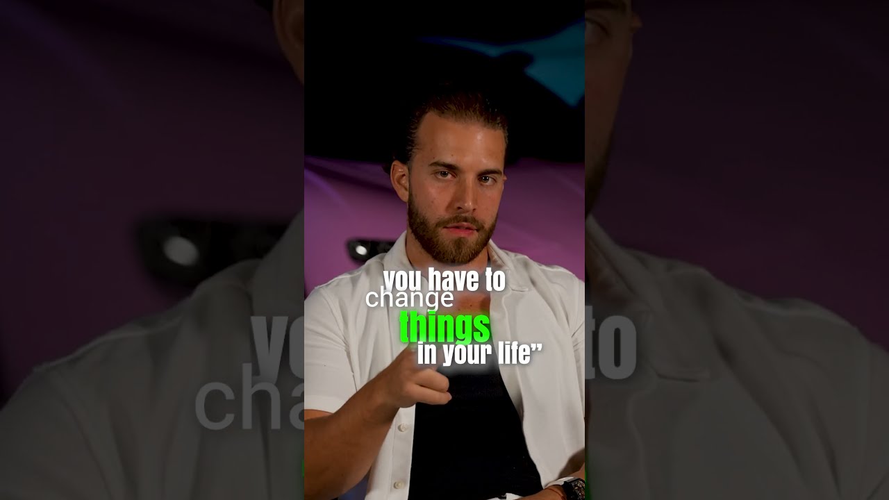 In Order For Things Your Life To Change You Have