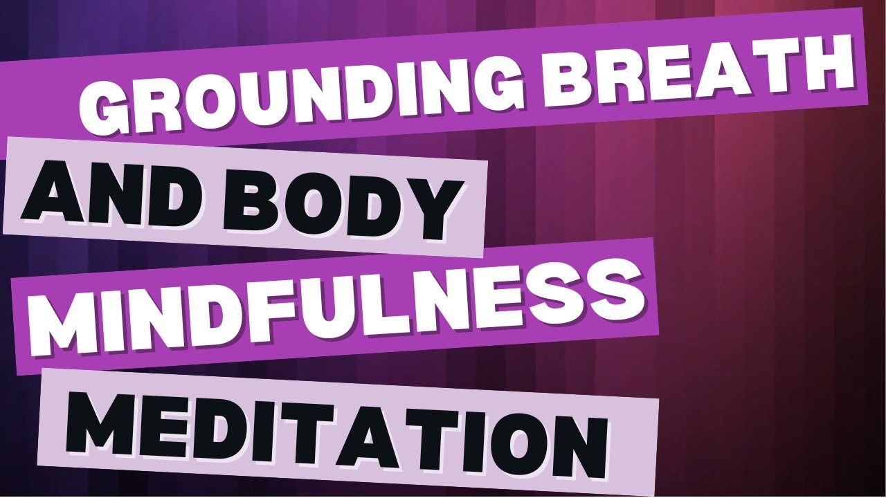 Grounding Body Ritual Meditation Grounding Breath and Body - YouTube