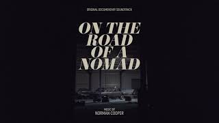On the Road of a Nomad Documentary Soundtrack | The Genesis of an Idea - Norman Cooper