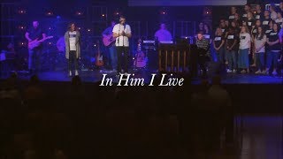 In Him I Live - Live