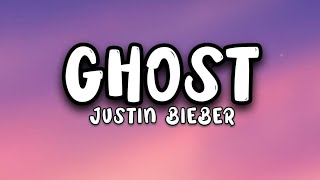 Justin Bieber Ghost (Lyrics)