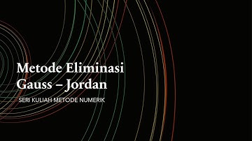 METODE NUMERIK || METODE ELIMINASI GAUSS - JORDAN