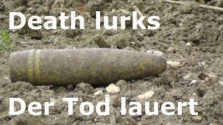 100 years old unexploded grenades 2014, Battlefield Verdun 1916, Blindgänger, Schlachtfeld Verdun
