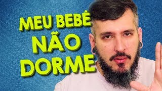 Meu Bebê Não Dorme!  Paizinho, Vírgula!