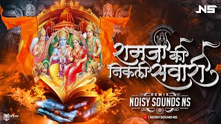 Ram Ji Ki Nikli Sawari - Remix Noisy Sounds Ns Ram Navami Special Dj Song