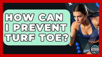 How Can I Prevent Turf Toe? - Running Beyond Limits