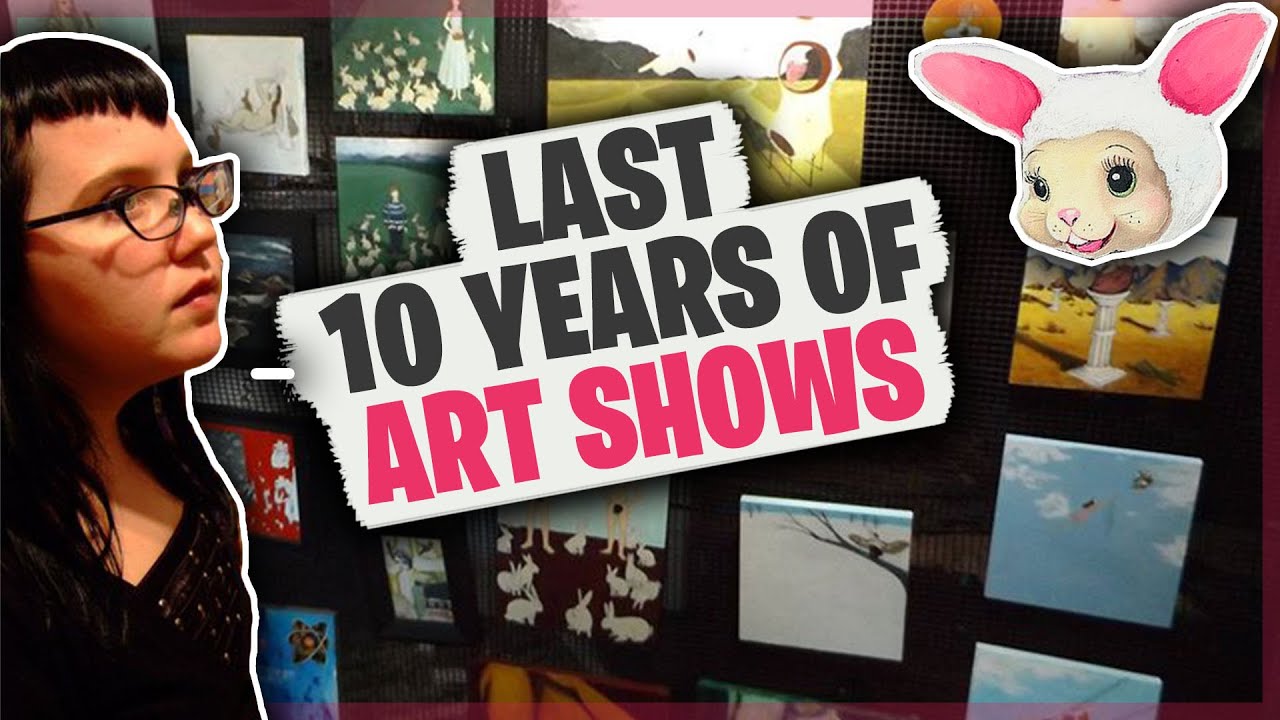 LAST 10 YEARS OF ART SHOWS HIGHLIGHTS YouTube