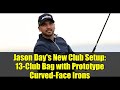 Jason Day's New Club Setup: 13-Club Bag with Prototype Curved-Face Irons