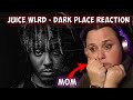 My MOM Reacts to Juice WRLD - Dark Place  *SAD SONG...*