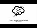 There's Nothing Holding Me Back [iTz Remix]