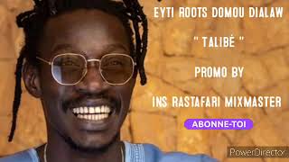 Eyti Roots Domou Dialaw - Talibé (Reggae Senegal Music 2022) Promo By Ins Rastafari MixMaster