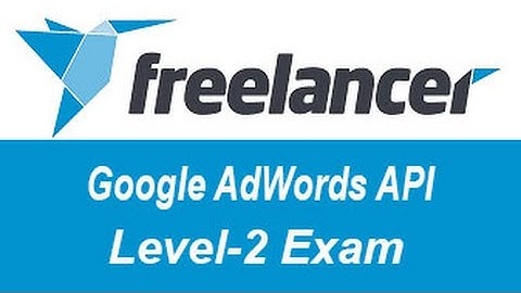 Freelancer Google AdWords API Exam Answers Level-2