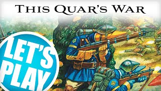 Let's Play: This Quar's War | ZombieSmith & Wargames Atlantic