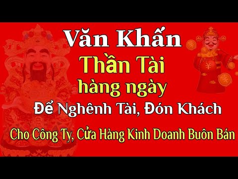 Văn Khấn THẦN TÀI hàng ngày để Nghênh Tài Đón Khách Tăng Lộc Buôn Bán