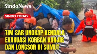 Sederet Fakta Banjir dan Longsor di Sumatera Utara | Sindo Today | 27/11