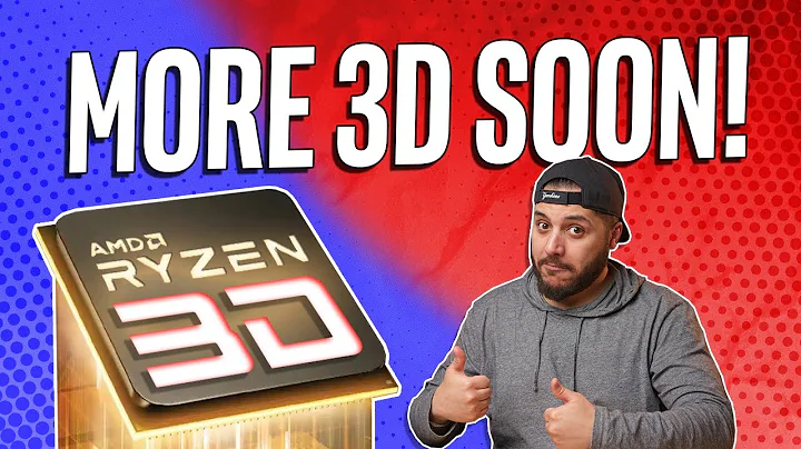 Get Ready for the New Ryzen 5000X3D CPUs and More!