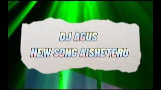 DJ AGUS ONTHEMIX NEW SONG AISTHERU
