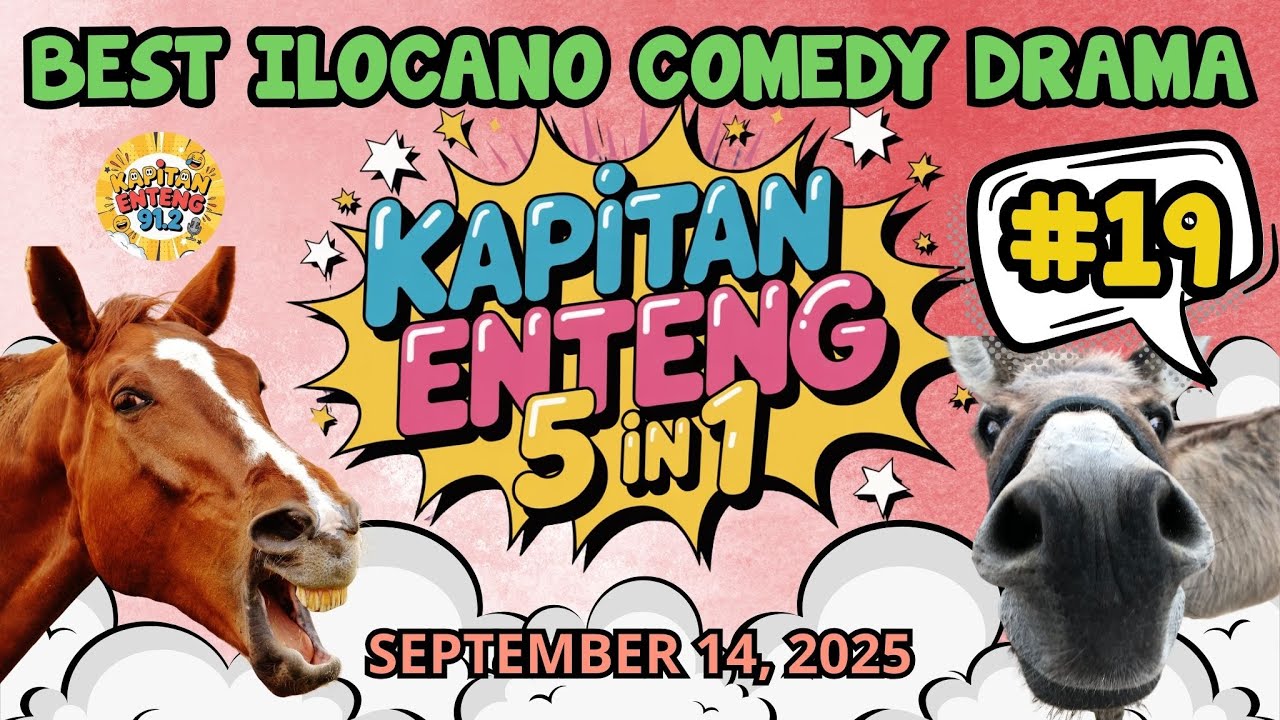 KAPITAN ENTENG - SEPTEMBER 14, 2025 | 5 EPISODE IN 1 | #kapitanenteng #ilocanocomedydrama