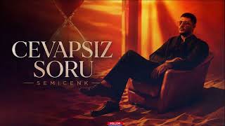 Semicenk - Cevapsız Soru / 2026