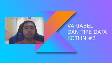 Fundamental Kotlin - Variabel dan Tipe Data #02
