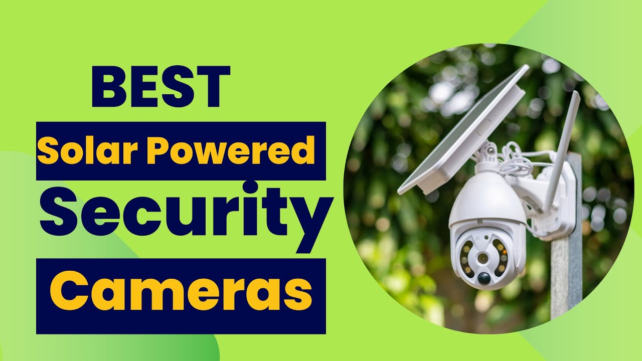 Best Solar Powered Security Cameras 2024 🔥 Top 5 Best Solar Powered ...
