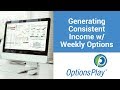 Generate Consistent Income w/ Weekly Options